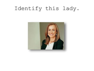 Identify this lady.
 
