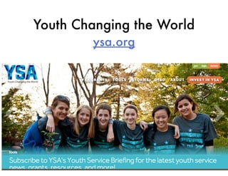 Youth Changing the World
ysa.org
 