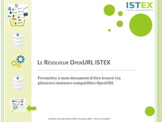 JABES 2017 - L'histoire d'un document dans la plate-forme ISTEX