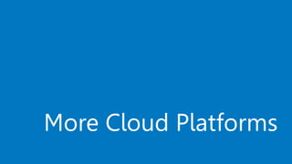 More Cloud Platforms
 