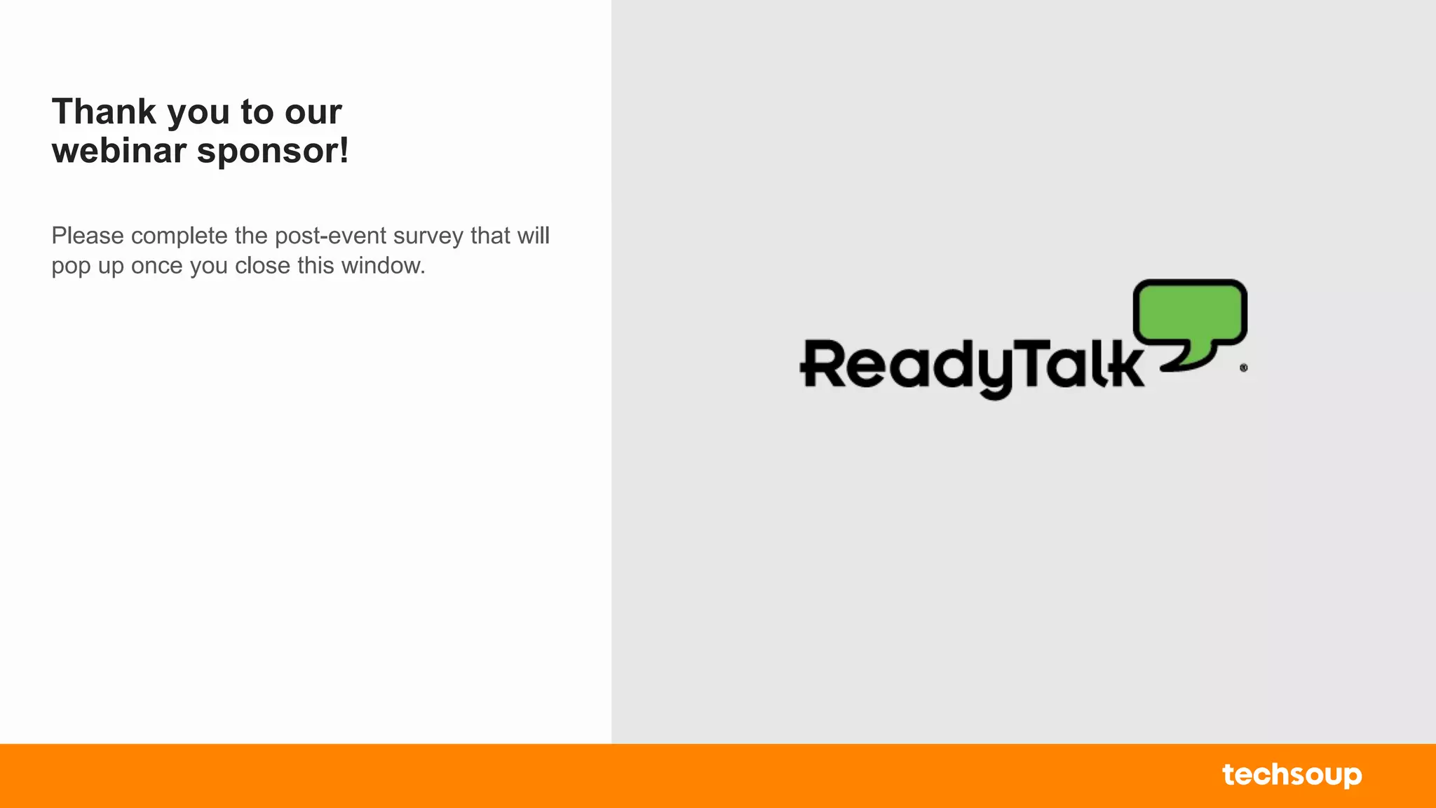 Thank you to our
webinar sponsor!
Please complete the post-event survey that will
pop up once you close this window.
 