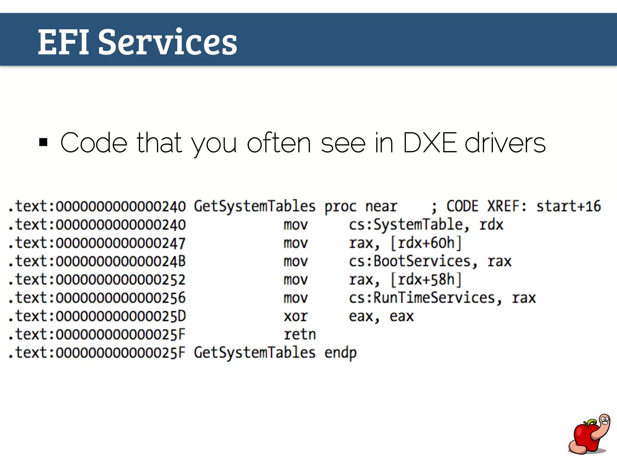 EFI Services
§  Code that you often see in DXE drivers
 
