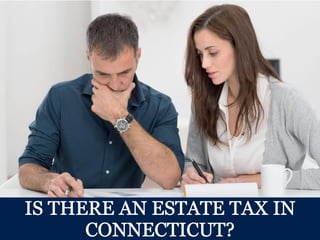 Is There An Estate Tax in Connecticut