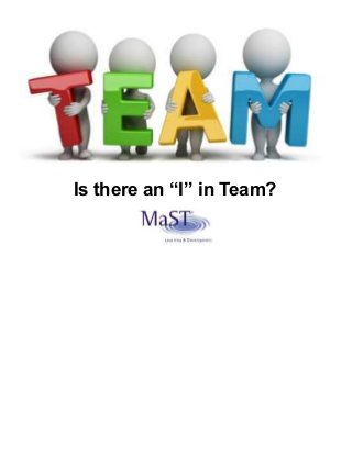 Is there an “I” in Team?
 