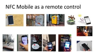 12
NFC Mobile as a remote control
 