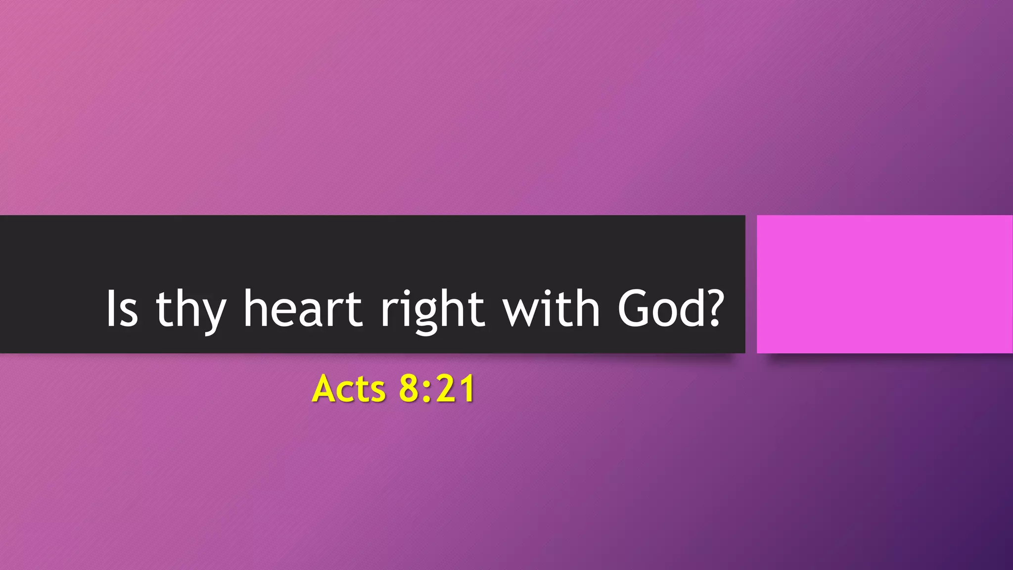 Is thy heart right with god | PPTX
