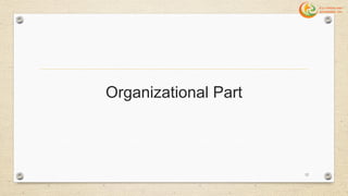 Organizational Part
12
 