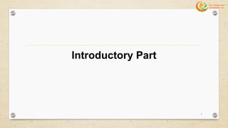 Introductory Part
5
 