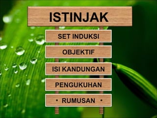 ISTINJAK OBJEKTIF SET INDUKSI ISI KANDUNGAN PENGUKUHAN RUMUSAN 