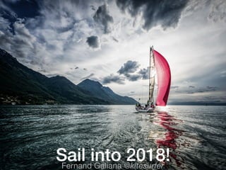 Sail into 2018!Fernand Galiana @kitesurfer
 