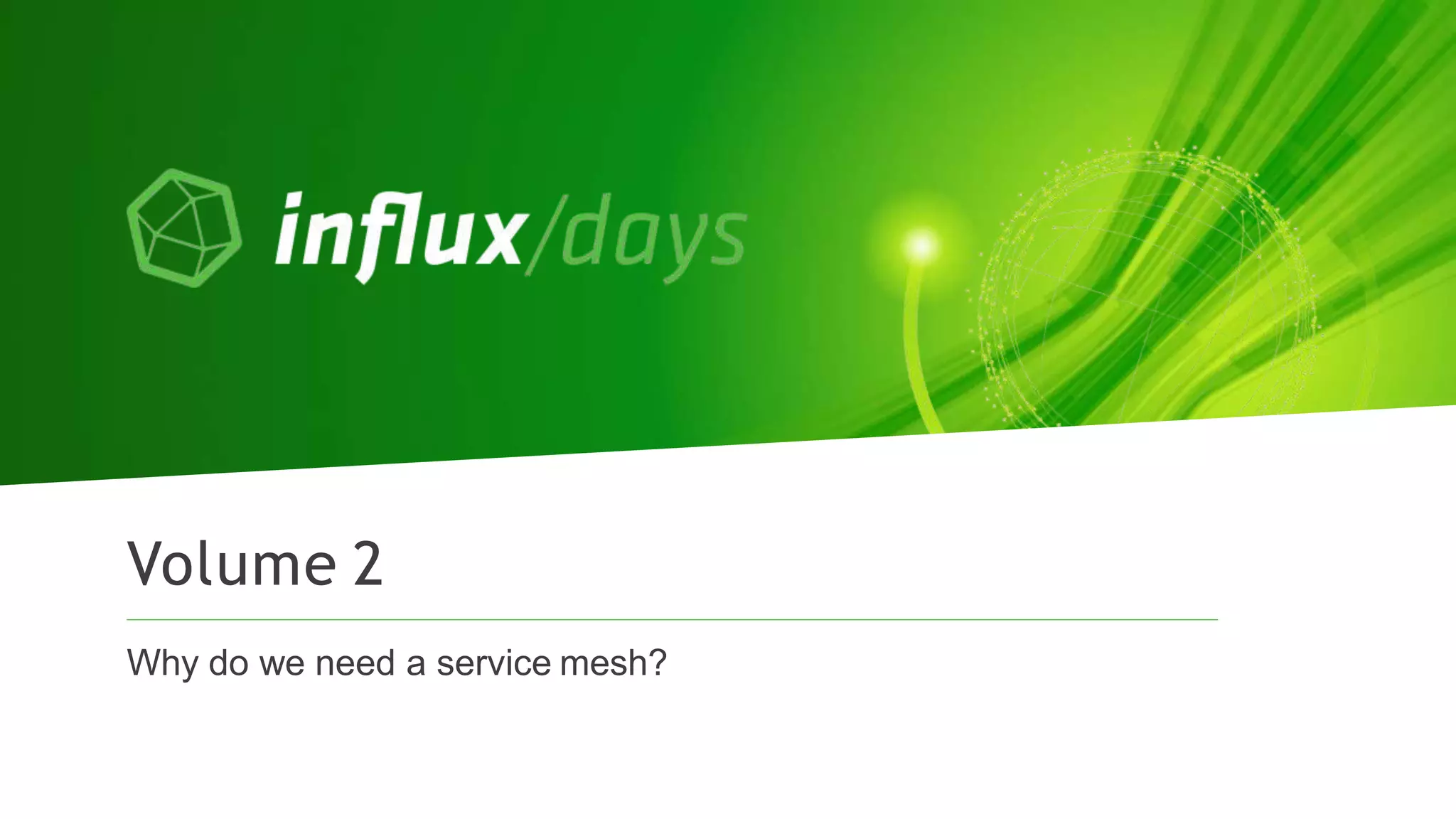 Why do we need a service mesh?
Volume 2
 