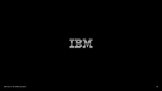 28IBM Cloud / © 2018 IBM Corporation
 