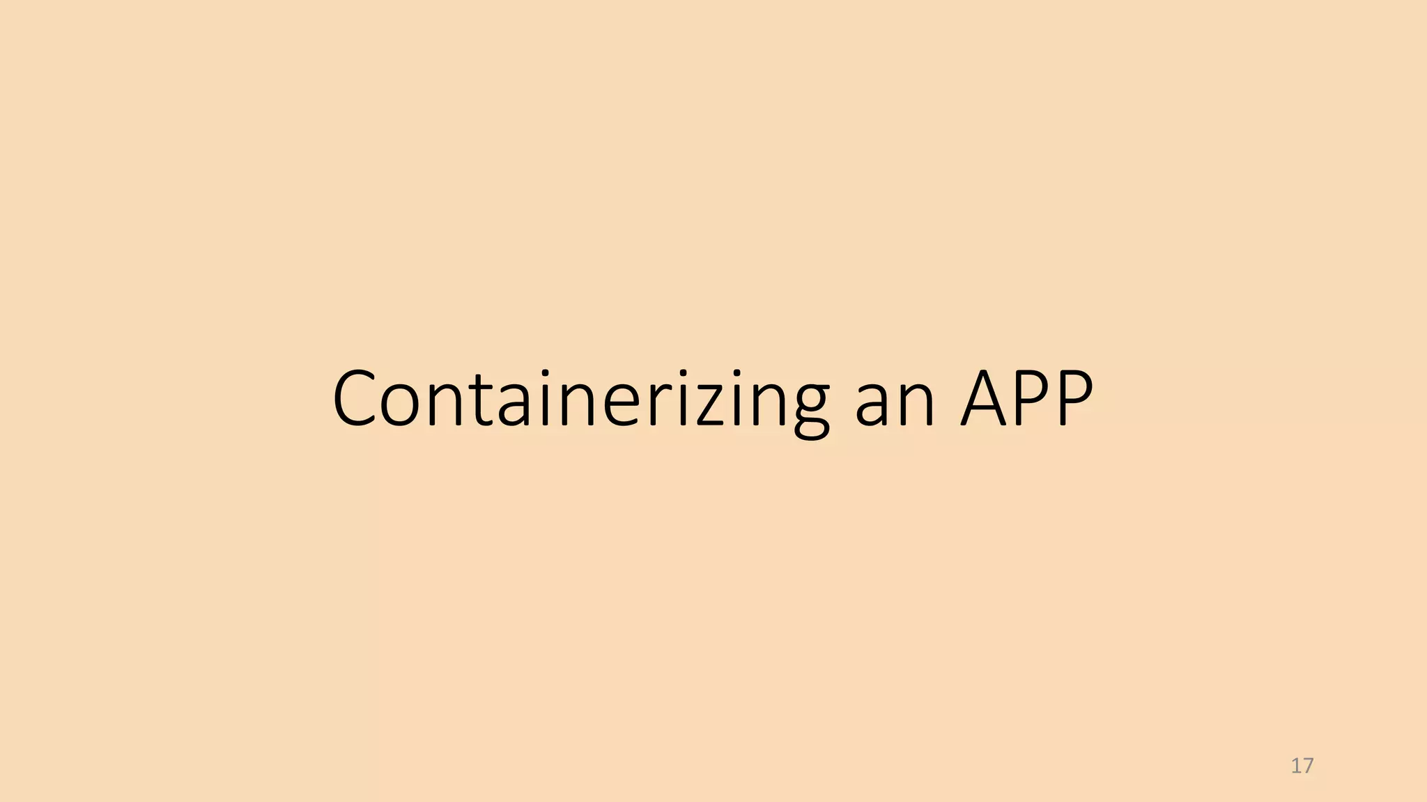 Containerizing an APP
17
 