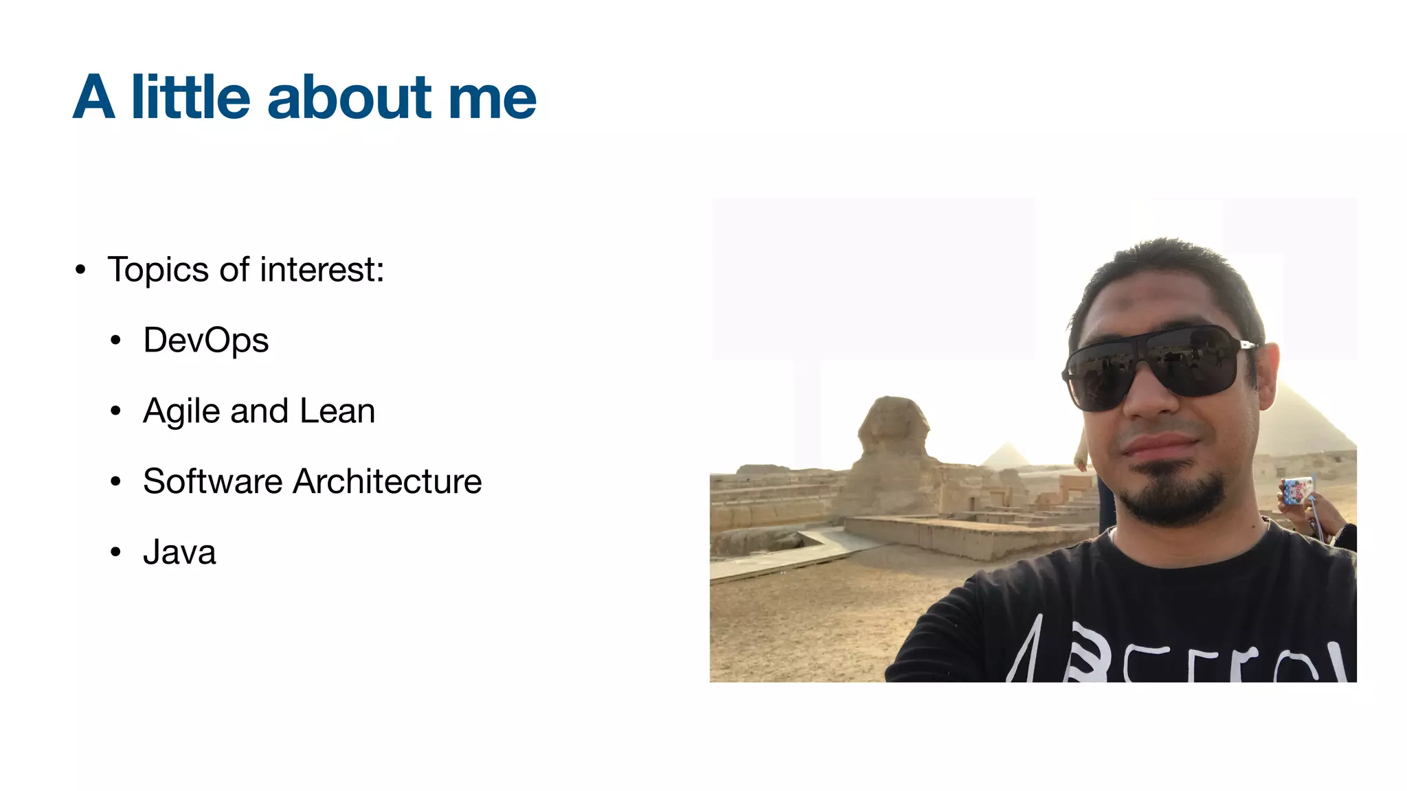 • Topics of interest:

• DevOps

• Agile and Lean

• Software Architecture

• Java
A little about me
 
