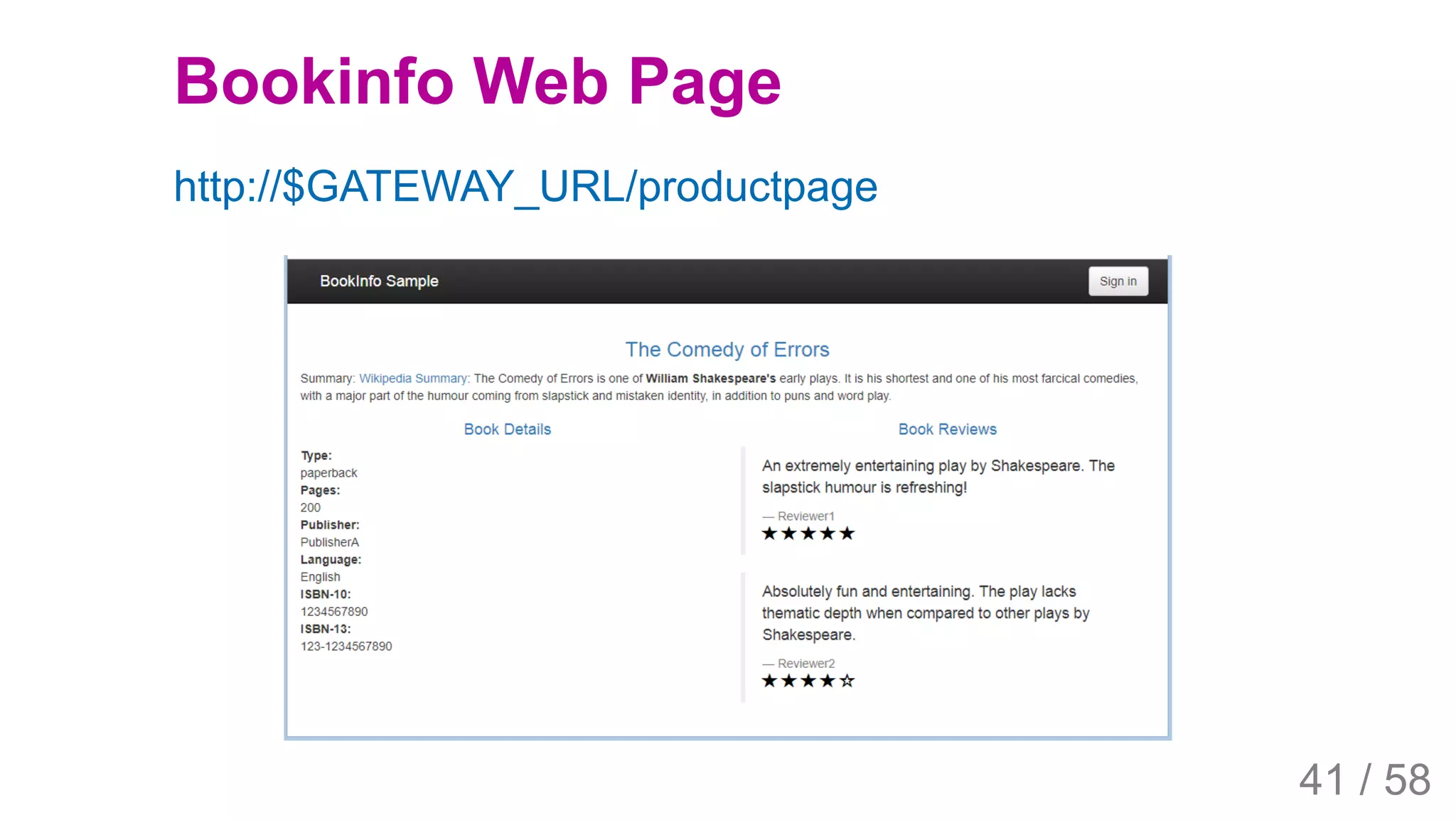 2019/4/4 Istio Service Mesh Introduction
127.0.0.1:5500/#54 41/58
Bookinfo Web Page
http://$GATEWAY_URL/productpage
41 / 58
 