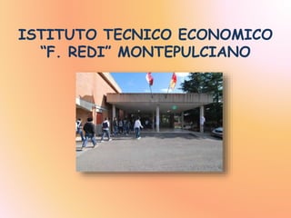 ISTITUTO TECNICO ECONOMICO
“F. REDI” MONTEPULCIANO
 