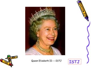 Queen Elizabeth II----ISTJ
ISTJ
 