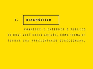 R O T E I R O1 .
				 G A R A N T I A D E I N T E R E S S E D A A U D I Ê N C I A E D E
E N T E N D I M E N T O D A M E N S A G E M . I N F O R M A Ç Õ E S V I S U -
A I S T O R N A M O E N T E N D I M E N T O D A M E N S A G E M A I N D A
M A I S F Á C I L . T O D A S A S P E S S O A S T Ê M P O T E N C I A L
P A R A D A R S H O W D I A N T E D E U M A A U D I Ê N C I A .
 