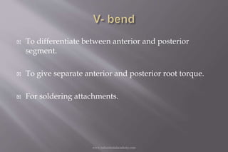  To differentiate between anterior and posterior
segment.
 To give separate anterior and posterior root torque.
 For so...
