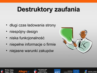 d?ugi czas ?adowania strony niespjny design niska funkcjonalno?? niepe?ne informacje o firmie niejasne warunki zakupw Destruktory zaufania 