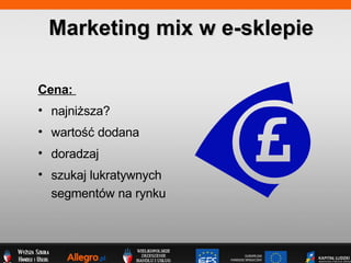 Cena:  najni?sza? warto?? dodana doradzaj szukaj lukratywnych segmentw na rynku Marketing mix w e-sklepie 
