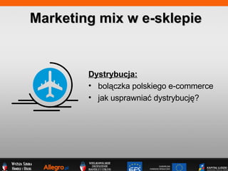 Marketing mix w e-sklepie Dystrybucja: bol?czka polskiego e-commerce jak usprawnia? dystrybucj?? 