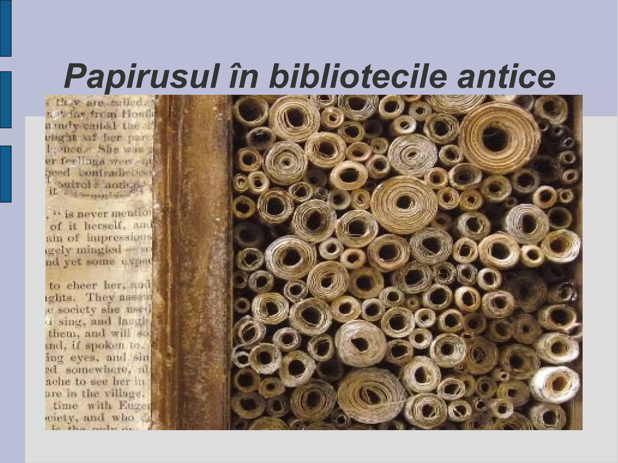 Papirusul în bibliotecile antice

 
