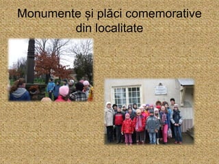 Monumente și plăci comemorative
din localitate
 