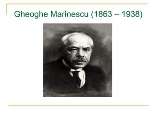 Gheoghe Marinescu (1863 – 1938) 