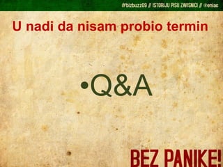 U nadi da nisam probio termin Q&A 