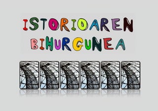 Istorioaren bihurgunea(1)