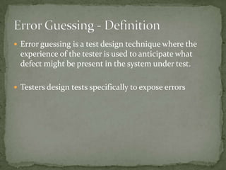 Error Guessing Testing Example Test design techniques: Structured and Experienced-based techniques | PPTX