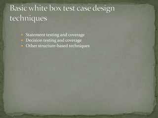 Structure Based Testing Vs Coverage Based Testing Test design techniques: Structured and Experienced-based techniques | PPTX