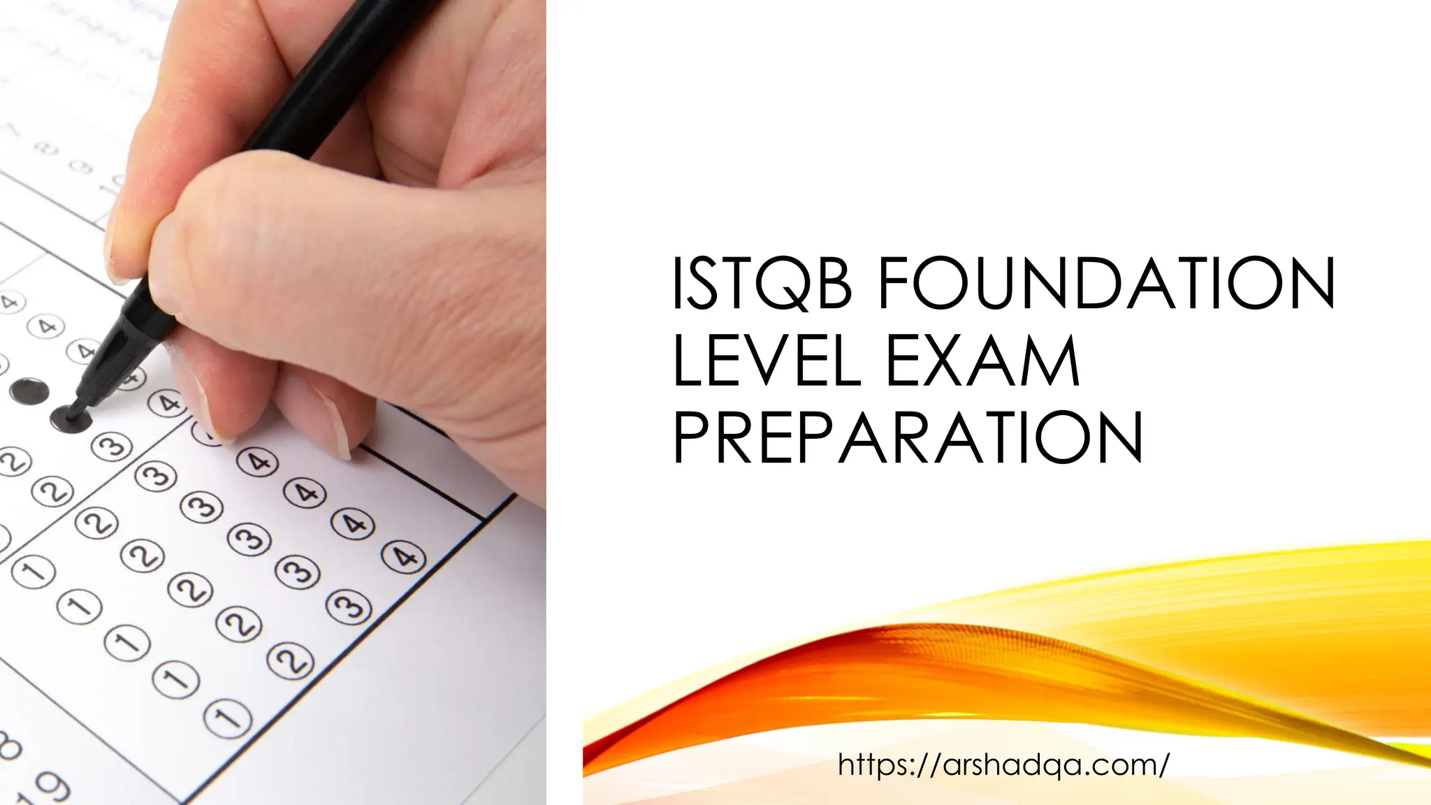 ISTQB FOUNDATION
LEVEL EXAM
PREPARATION
https://arshadqa.com/
 