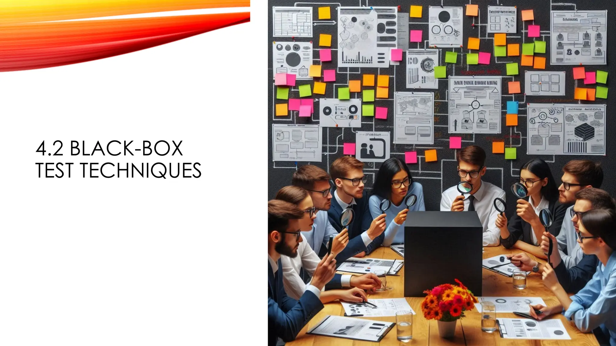 4.2 BLACK-BOX
TEST TECHNIQUES
 