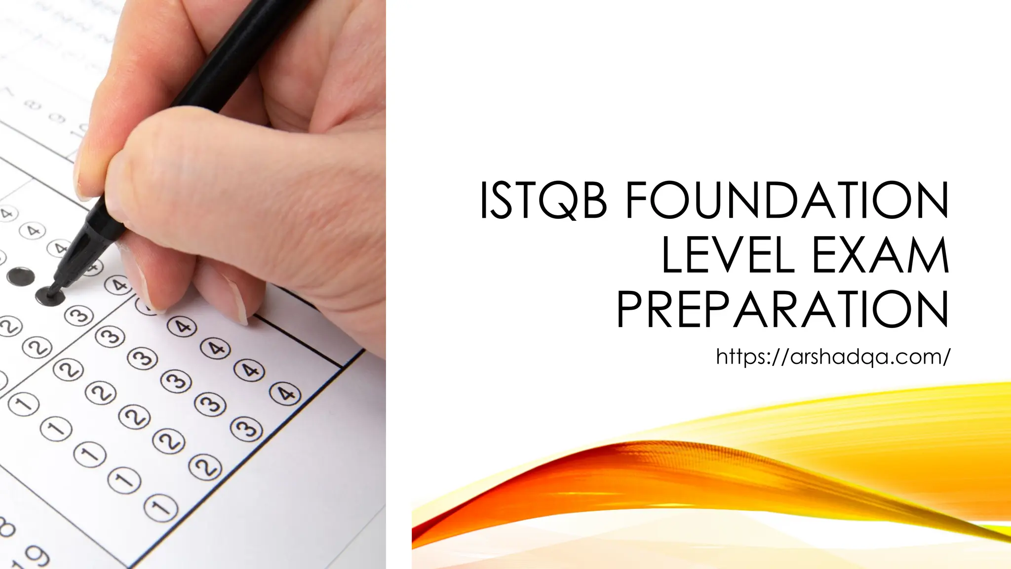 ISTQB FOUNDATION
LEVEL EXAM
PREPARATION
https://arshadqa.com/
 