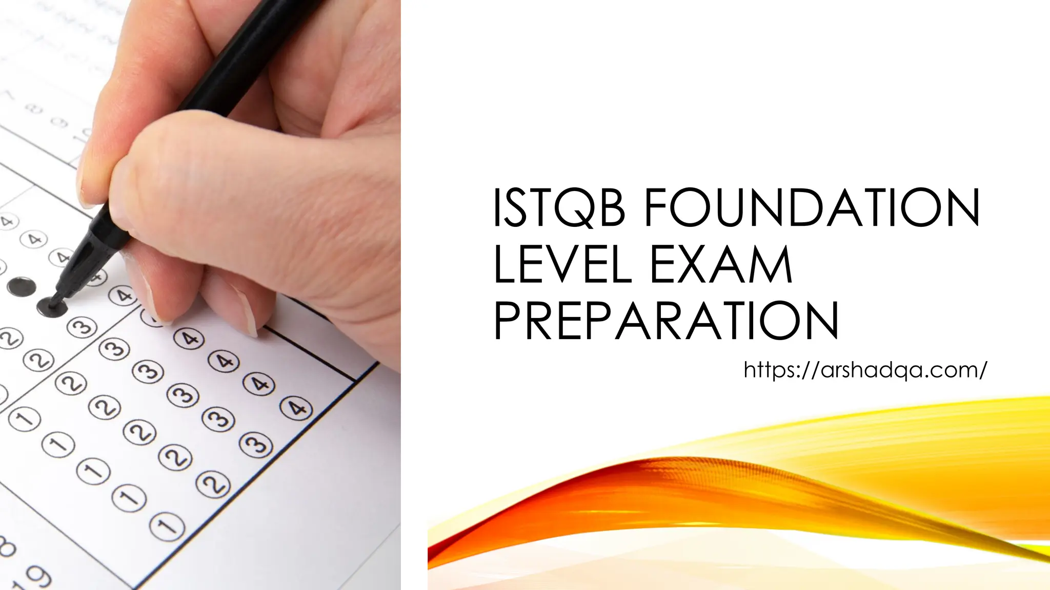 ISTQB FOUNDATION
LEVEL EXAM
PREPARATION
https://arshadqa.com/
 
