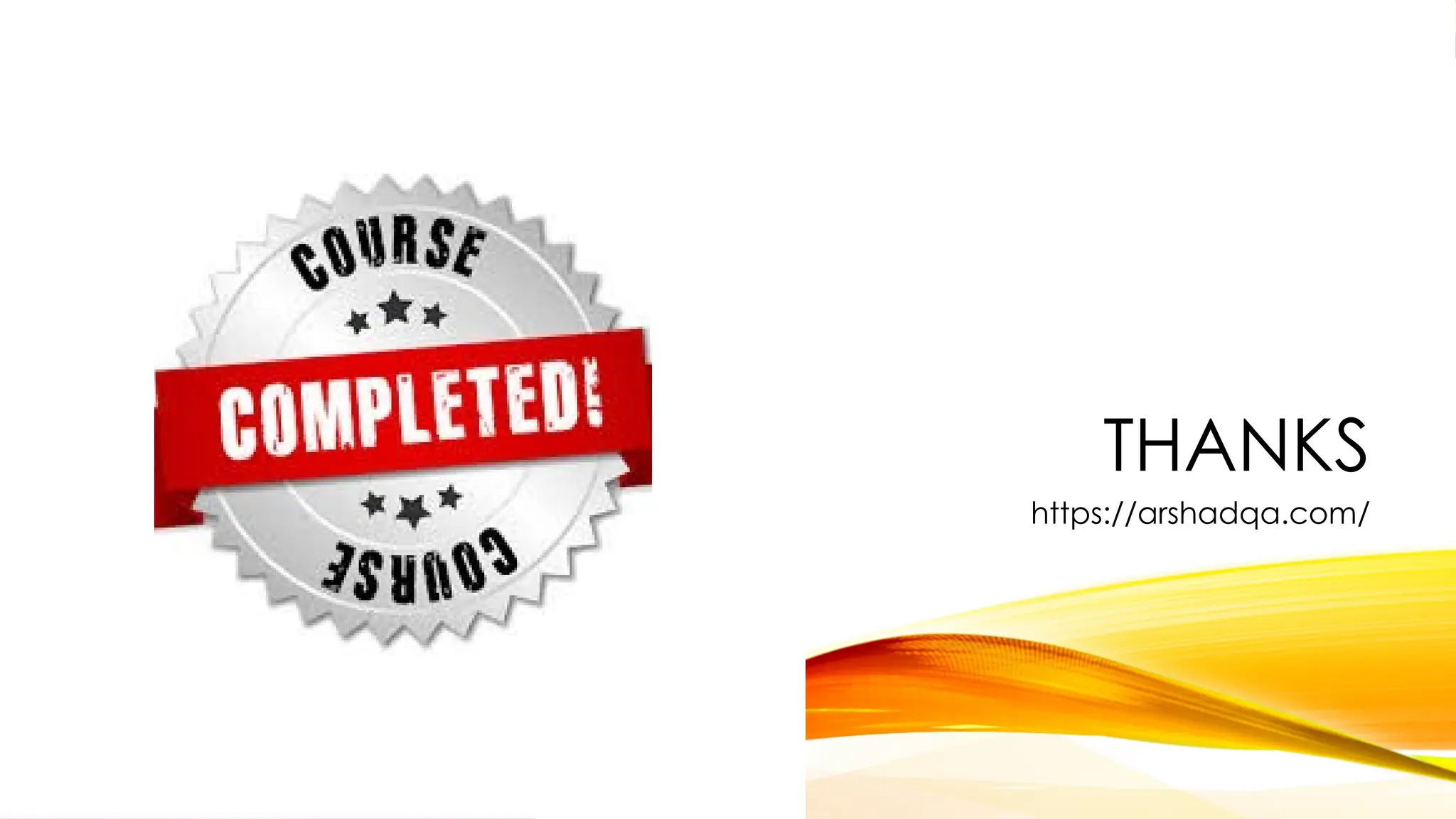 THANKS
https://arshadqa.com/
 