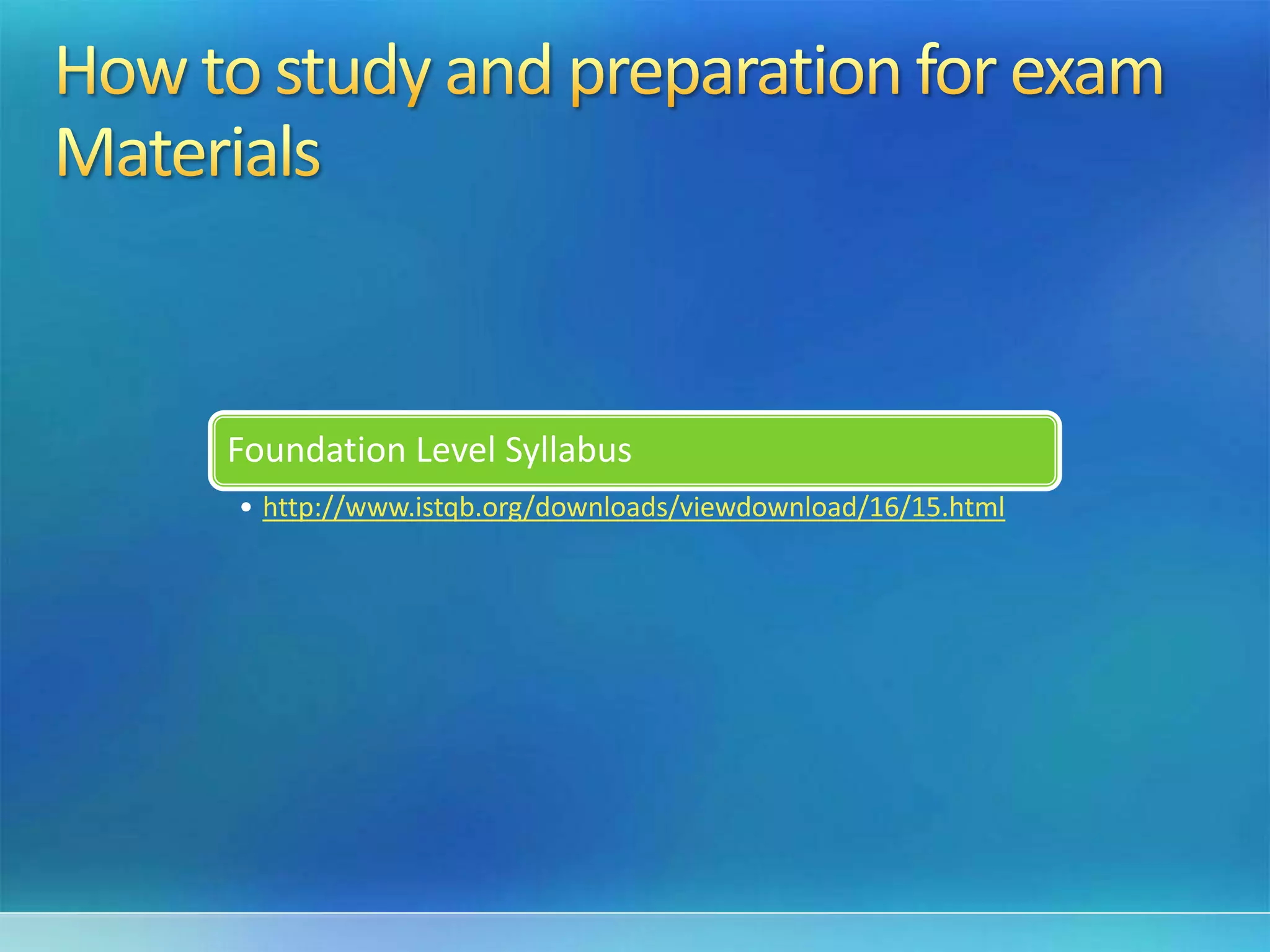 Foundation Level Syllabus
• http://www.istqb.org/downloads/viewdownload/16/15.html
 