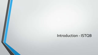 Introduction - ISTQB

 