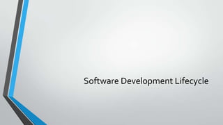 Software Development Lifecycle

 