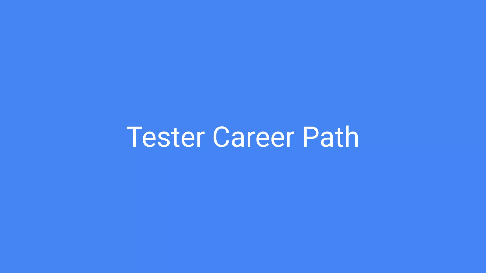 Tester Career Path
 