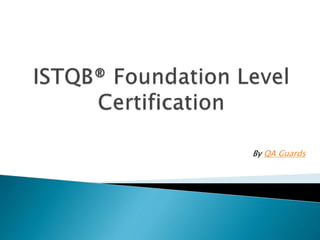 Istqb Foundation Level Certification Intruduction Ppt Istqb Foundation Level Certification Intruduction Ppt