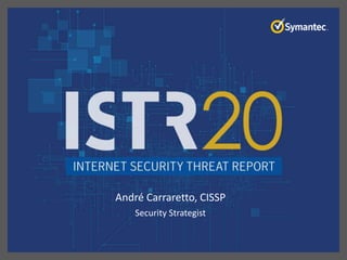 André Carraretto, CISSP
Security Strategist
 