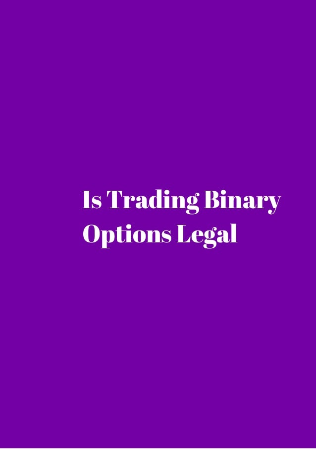 is binary options trading legal