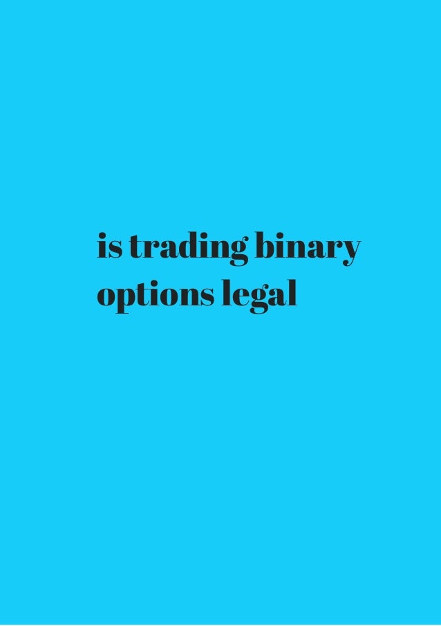 is binary options trading legal