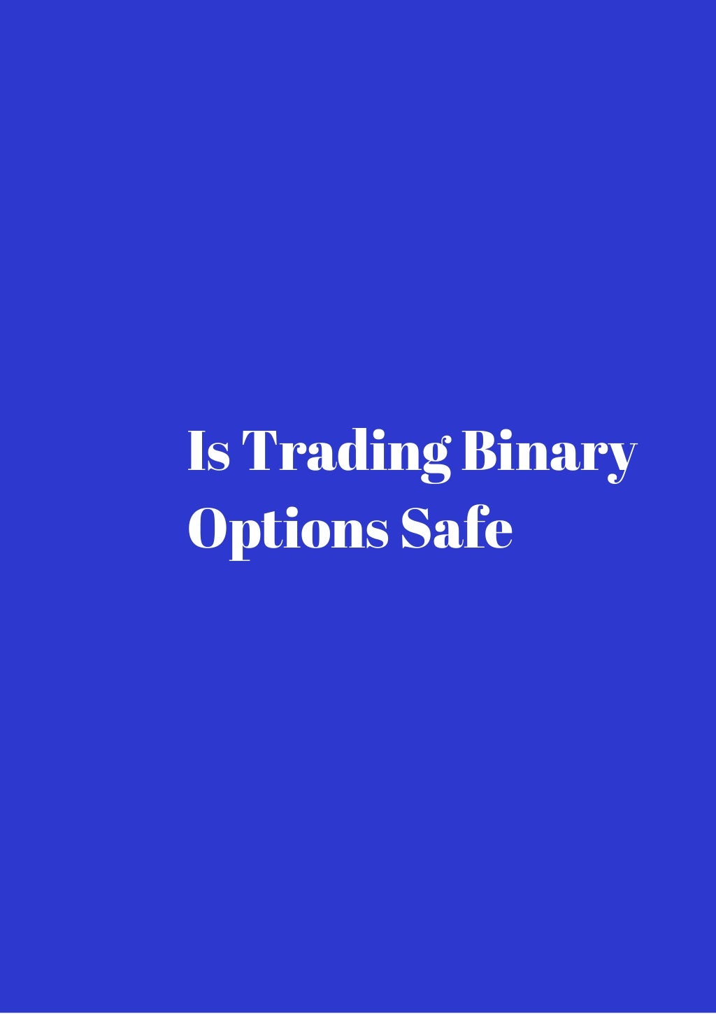 How safe is binary trading