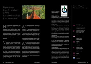 Legenda / Leggenda
Key / Zeichenerklärung

Popis vinara
Lista dei produttori 	
di vino
List of Winemakers
Liste der Winzer

Istarska kvaliteta
Oznaka IQ označava
istarsku malvaziju visoke kvalitete, kako u
pogledu tehnološke razine proizvodnje, tako i
u pogledu tipičnosti te kakvoće samog vina. Pravo
uporabe znaka IQ dodjeljuje se istarskim malvazijama
natprosječne kvalitete, proizvedenim na području
Istre, nastalim kao rezultat istarske tradicije, razvojnoistraživačkog rada, inovacija i invencije naših vinara.

N

Qualità istriana

e are proposing to you these Istrian

Birani vinari

Il marchio IQ indica la malvasia istriana d’alta

wine roads in order to make you fa-

Produttori scelti

qualità, sia in termini di tecnologia produttiva, sia

Selected winemakers

miliar with our wine-cellars and small

della tipicità e della bontà del vino. Il diritto ad uti-

Ausgewählte Winzer

smo označili vinske podrume s većim izborom

W

wine-vaults. A flag symbol is used to indicate

lizzare il marchio IQ viene assegnato alle malvasie

vina, suvremenom tehnologijom, flaširanim asor-

wine-cellars offering greater selection of wine,

istriane di qualità elevata, prodotte in Istria, nate

timanom, s osvojenim nagradama. Bačvicom su

modern technology, a bottled wine assortment.

dalla tradizione istriana e risultate dalla ricerca,

označene male seoske konobe s tradicionalnom

A barrel marks smaller rural wine-cellar using

dall’innovazione e dall’ingegno dei vignaioli nostrani.

preradom vina, skromnijim izborom, ali sigurno

traditional vintage methods, offering a more mod-

dobrim vinom pa i povoljnijom cijenom. Ljubazno

est selection of not necessarily bottled wine, but

vas molimo da svoj posjet prethodno najavite

nonetheless, of good quality and at a more fa-

telefonom.

vourable price. Dear visitors, you are kindly asked

V

udimo vam ove vinske putokaze Istre
kako bismo vam približili naše ponajbolje
podrume i male konobe. Zastavicom

to notify your visit to the wine cellar by phone.
i presentiamo la strada del vino istria-

Istrian Quality
The IQ seal of approval signifies high quality Istrian
Malvasia, both in terms of production techniques
and in terms of the characteristics and quality
of wine. The right to display the IQ seal is given

Visokokvalitetno vino
Vino d’alta qualità
High quality wine
Spitzenwein
Kvalitetno vino
Vino di qualità
Quality wine
Qualitätswein

marcato - bandierina, abbiamo contrassegnato

W

le cantine vinarie con una scelta di vini più vasta,

net mit: großen Weinsortiment, moderner Technik,

Istrische Qualität

Telefon & GSM

con una tecnologia più moderna e con l’assor-

flaschierten Weinen und Preisauszeichnungen. Mit

Das IQ-Qualitätssiegel kennzeichnet Weine der

Telefono & GSM

timento di vini imbottigliati. Con una marcatura

einem Faß haben wir die kleinen Konobas die auf

Rebsorte istrische Malvazija, die durch Vinifizierung,

Phone& GSM

più minuta - la botte, abbiamo contrassegnato le

traditionelle Weise Wein erzeugen, eine geringere

Typizität und Produktqualität höchsten Anforderun-

Telefon & GSM

piccole tavernette dei villaggi con la tradizionale

Auswahl an Weinen haben doch guten Wein zu

gen gerecht werden. Das Gütezeichen kennzeich-

lavorazione del vino, con una scelta più modesta

günstigen Preisen anbieten, gekennzeichnet.

net ausschließlich Qualitätsweine, die in Istrien

che non pecca nella qualità e nella convenienza

Wir bitten Sie Ihren Besuch vorher telefonisch

produziert wurden und neben regionaltypischen

di prezzo del vino stesso. Cari ospiti, siete gen-

zu vereinbaren.

Traditionen auch aktuelle Forschungsergebnisse

na affinché possiate conoscere meglio
le nostre cantine e le piccole aziende

vinicole dell’Istria. Con uno stemma un po’ più

ir bieten Ihnen die Weinstraßen Istriens
an um Ihnen die besten Weinkeller und
Konobas (Dorfweinstuben) vorzustellen.

Mit einer Flagge wurden Weinkeller gekennzeich-

exclusively to high quality Istrian Malvasias pro-

Adresa

duced in Istria according to native Istrian tradition

Indirizzo

and reflecting the latest research, innovation and

Address

creativity of our winemakers.

Adresse

tilmente pregati di annunciare telefonicamente

und Innovationen sowie die Kreativität unserer

la Vostra visita.

Winzer reflektieren.

40

ISTRA GOURMET 2013

www.istra.com

www.istra.com

E-mail
Web
Facebook

ISTRA GOURMET 2013

41

 