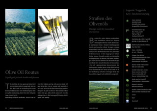 Straßen des
Olivenöls
Flüssiges Gold für Gesundheit
und Genuss

B

Legenda / Leggenda
Key / Zeichenerklärung
Birani maslinari
Produttori scelti
Selected olive gorwers 	
Ausgewählte Olivenbauern
Visokokvalitetno ulje
Olio d’alta qualità
High quality oil
Hochqualitatives Öl

ereits die alten Römer entdeckten
das fruchtbare Istrien als ideales
Anbaugebiet für das wohl berühmtes-

Kvalitetno ulje / Olio di qualità
Quality oil / Qualitatives Öl

te mediterrane Elixier - Olivenöl. Archäologische

Vodič / Guida / Guide / Führer 	

Funde entlang der Küste belegen riesige

Flos Olei 2013

Kapazitäten und über Jahrhunderte war istri-

Uljara / Oleificio

sches Öl der Goldstandard für den gesamten

Oil mill / Ölmühle

Mittelmeerraum. In den vergangenen Jahren
haben Istriens Olivenöle wieder zur Weltspitze
zurückgefunden. Sie können sich davon überzeugen, wenn Sie den Straßen des Olivenöls folgen
und dabei die verschiedensten Olivensorten,

Ukupan broj stabala 	 	
Numero complessivo di alberi 	
Total number of trees 	
Gesamtanzahl der Bäume

-öle, und - gourmandisen kennenlernen. Die

Red soil / Rote Erde

ihres Handwerks mit Ihnen teilen und ihr Öl

Smeđe-karbonatna zemlja

zur Verkostung anbieten: Flüssiges Gold, das

Terra marone-carbonica

Gesundheit, Jugend und Schönheit verspricht!

Olive Oil Routes

Crvena zemlja / Terra rossa

Produzenten werden gerne einige Geheimnisse

Brown carbonated siol
Braune Karbonhaltige Erde

Liquid gold for both health and pleasure

T

Sorte maslina / Varietà 	
Olive varieties / Olivensorten

he tradition of olive growing dates back

is of the highest quality, and you can taste it if

Adresa / Indirizzo 		

ancient Rome which recognized Istria as

you follow the olive oil routes with marked oil

Address / Adresse

the ideal land for cultivating this most

mills and cellars of the best Istrian olive growers.

famous Mediterranean elixir. Archaeological sites

They will be glad to share all the secrets of their

along the coast clearly show that Istria had quite

trade with you, after which comes the time for

large olive oil mills.

tasting olive oil, that flowing gold bringing health,

E-mail

According to world standards, Istrian olive oil

youth and beauty!

Web

Telefon & GSM / Telefono & GSM
Phone & GSM / Telefon & GSM

Facebook

58

ISTRA GOURMET 2013

www.istra.com

www.istra.com

ISTRA GOURMET 2013

59

 