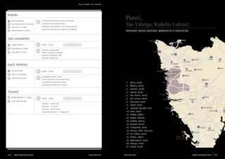 Umag, Novigrad, Buje, Brtonigla

Rondo
Neda Franković
Trg Josipa Broza Tita 6, Buje

Insaccati di produzione propria

+385 (0)52 772 898

Poreč,

Suhomesnati proizvodi vlastite proizvodnje
Preserved meat products from own production

www.frankovic-rondo.hr

Tar-Vabriga, Kaštelir-Labinci

Rauchfleischprodukte aus eigener Herstellung

Parenzo, Torre-Abrega, Castellier-S.Domenica

San Leonardo
Danijel Smolica
Trg Slobode 6 a, Buje
+385 (0)52 773 292

10:00 - 23:00

1 2 3 4 5 6 7

Sezonska ponuda gljiva
Offerta di funghi di stagione
Seasonal mushrooms offer
Saisonale Pilzgerichte

Sant Andrea
Andrea Kordej

08:00 - 23:00

1 2 3 4 5 6 7

Luka 4 c, Savudrija
+385 (0)98 334 651

Okupljalište lokalnih ribara
Punto d’incontro dei pescatori locali
Local fishermen gathering place

1.	 Arlen, Poreč

Sammelort einheimischer Fischer

2.	 Ćakula, Poreč
3.	 Daniela, Poreč

Tranzit
Zemljoradnička 11, Umag

4.	 Divino, Poreč
5.	 Dva ferala, Poreč
07:00 - 18:00

6.	 Dvi murve, Poreč

1 2 3 4 5 6 7

+385 (0)98 366 089

7.	 Gourmet, Poreč

Marende - Gotova jela

8.	 Hrast, Poreč

Merende - Cibi pronti
Brunches - Ready meals

9.	 Istarska konoba, Buići

Zwischenmahlzeiten - Fertiggerichte

10.	 Istra, Poreč
11.	 Kaštel, Kaštelir
12.	 Kaštel, Žbandaj
13.	 Kažeta, Kadumi
14.	 Kvartin, Vranići
15.	 L’artigiano, Poreč
16.	 Marina, Kukci, Nova Vas
17.	 Sv. Nikola, Poreč
18.	 Žardin, Kaštelir
19.	 Agrolaguna, Poreč
20.	 Kompa, Poreč
21.	 Siesta, Poreč

104

ISTRA GOURMET 2013

www.istra.com

www.istra.com

ISTRA GOURMET 2013

105

 
